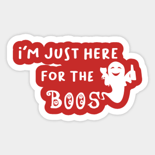 I'm Just Here For The Boos, Funny Ghost, Halloween Gift Sticker